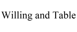 WILLING AND TABLE trademark