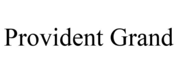 PROVIDENT GRAND trademark