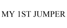 MY 1ST JUMPER trademark