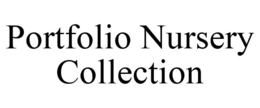PORTFOLIO NURSERY COLLECTION trademark
