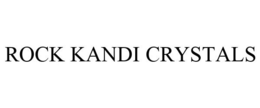 ROCK KANDI CRYSTALS trademark