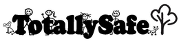 TOTALLYSAFE trademark