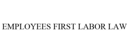 EMPLOYEES FIRST LABOR LAW trademark