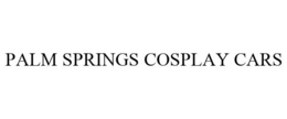 PALM SPRINGS COSPLAY CARS trademark