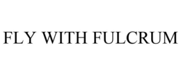 FLY WITH FULCRUM trademark