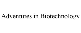 ADVENTURES IN BIOTECHNOLOGY trademark