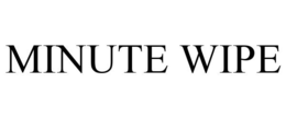 MINUTE WIPE trademark