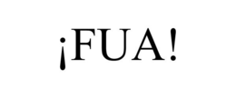 ¡FUA! trademark
