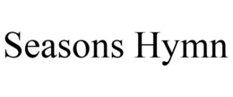 SEASONS HYMN trademark
