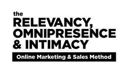 THE RELEVANCY, OMNIPRESENCE & INTIMACY ONLINE MARKETING & SALES METHOD trademark
