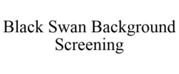BLACK SWAN BACKGROUND SCREENING trademark