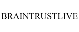 BRAINTRUSTLIVE trademark