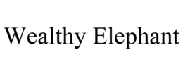 WEALTHY ELEPHANT trademark