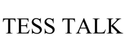 TESS TALK trademark