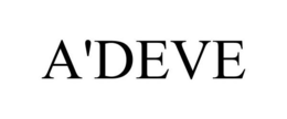 A'DEVE trademark