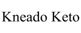 KNEADO KETO trademark