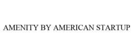 AMENITY BY AMERICAN STARTUP trademark