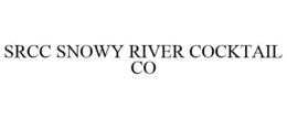 SRCC SNOWY RIVER COCKTAIL CO trademark