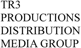 TR3 PRODUCTIONS DISTRIBUTION MEDIA GROUP trademark