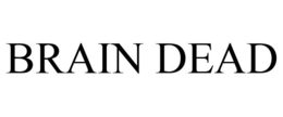 BRAIN DEAD trademark
