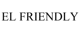 EL FRIENDLY trademark