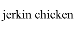 JERKIN CHICKEN trademark