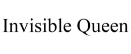 INVISIBLE QUEEN trademark