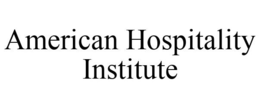 AMERICAN HOSPITALITY INSTITUTE trademark