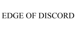 EDGE OF DISCORD trademark