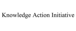 KNOWLEDGE ACTION INITIATIVE trademark