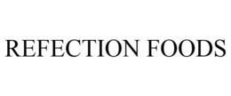 REFECTION FOODS trademark