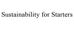 SUSTAINABILITY FOR STARTERS trademark