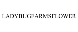 LADYBUGFARMSFLOWER trademark