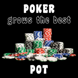 POKER GROWS THE BEST POT trademark