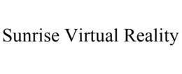 SUNRISE VIRTUAL REALITY trademark