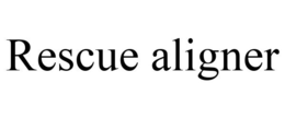RESCUE ALIGNER trademark