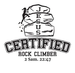 JESUS CERTIFIED ROCK CLIMBER SEMPER FINE DESIGNS 2 SAM. 22:47 trademark