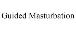 GUIDED MASTURBATION trademark