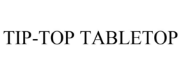 TIP-TOP TABLETOP trademark