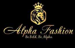 ALPHA FASHION BE BOLD BE ALPHA trademark
