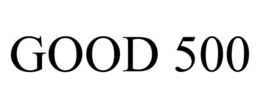 GOOD 500 trademark