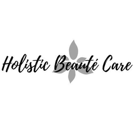 HOLISTIC BEAUTÉ CARE trademark
