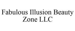 FABULOUS ILLUSION BEAUTY ZONE LLC trademark
