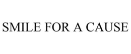 SMILE FOR A CAUSE trademark