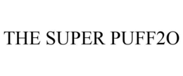THE SUPER PUFF2O trademark