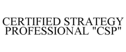 CERTIFIED STRATEGY PROFESSIONAL "CSP" trademark