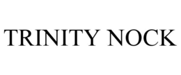TRINITY NOCK trademark