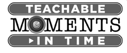 TEACHABLE MOMENTS IN TIME trademark
