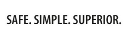 SAFE SIMPLE SUPERIOR trademark