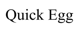 QUICK EGG trademark